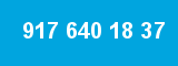 917 640 18 37